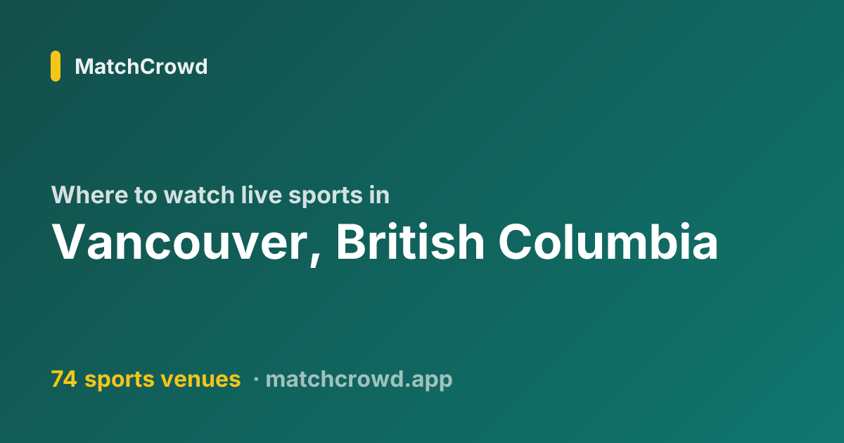 Sports Bars in Vancouver | MatchCrowd